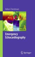 Emergency Echocardiography di Adrian Chenzbraun edito da Springer London Ltd