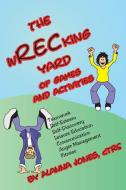 The wRECking Yard of Games and Activities di Alanna Jones edito da Idyll Arbor, Inc.