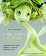 Animation in Sugar di Carlos Lischetti edito da B Dutton Publishing