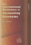 International Dictionary of Accounting Acronyms di Jae K. Shim edito da PAPERBACKSHOP UK IMPORT