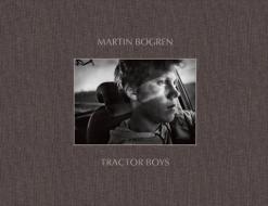 Tractor Boys di Martin Bogren, Christian Caujolle edito da Dewi Lewis Publishing