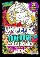 Graffiti Takeover - Colouring Book di Kevin Fitzpatrick edito da Mortons Media Group