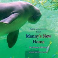 Manny's New Home: an Ebb YOU Easy Reader di Shawna Renee Ebbeson M. S. edito da LIGHTNING SOURCE INC