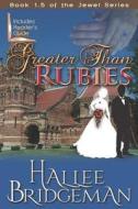 Greater Than Rubies: The Jewel Series Book 1.5 di Hallee Bridgeman edito da Olivia Kimbrell Press