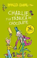 Charlie Y La Fábrica de Chocolate / Charlie and the Chocolate Factory = Charlie and the Chocolate Factory di Roald Dahl edito da ALFAGUARA INFANTIL