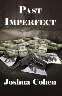 Past Imperfect di Joshua Cohen edito da KASVA PR