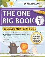 The One Big Book - Grade 1: For English, Math and Science di Ace Academic Publishing edito da LIGHTNING SOURCE INC