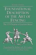 Foundational Description of the Art of Fencing di Joachim Meyer edito da HEMA Bookshelf