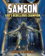 Samson di Phyllis J Stevens edito da Illumify Media