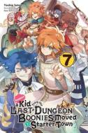 Suppose A Kid From The Last Dungeon Boonies Moved To A Starter Town, Vol. 7 (light Novel) di Toshio Satou edito da Yen Press