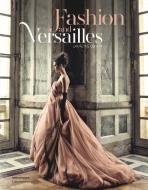 Fashion and Versailles di Laurence Benaim edito da Editions Flammarion