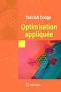 Optimisation Appliquee di Dr Yadolah Dodge edito da Springer Editions