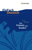 Das Fräulein von Scuderi. EinFach Deutsch Textausgaben di Ernst Theodor Amadeus Hoffmann edito da Schoeningh Verlag Im
