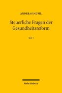 Steuerliche Fragen der Gesundheitsreform. Teil 1 di Andreas Musil edito da Mohr Siebeck GmbH & Co. K