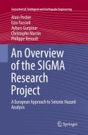 An Overview Of The Sigma Research Project di Alain Pecker, Ezio Faccioli, Aybars Gurpinar, Christophe Martin, Philippe Renault edito da Springer International Publishing Ag