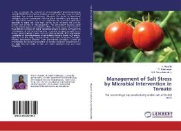 Management of Salt Stress by Microbial Intervention in Tomato di V. Revathi, D. Kalaivanan, A. N. Ganeshamurthy edito da LAP Lambert Academic Publishing