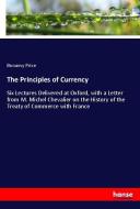 The Principles of Currency di Bonamy Price edito da hansebooks