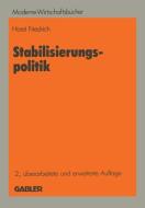 Stabilisierungspolitik di Horst Friedrich edito da Gabler Verlag