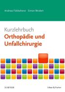 Kurzlehrbuch Orthopädie und Unfallchirurgie di Andreas Ficklscherer, Simon Weidert edito da Urban & Fischer/Elsevier
