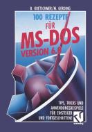 100 Rezepte für MS-DOS 6.0 di Bernd Kretschmer edito da Vieweg+Teubner Verlag