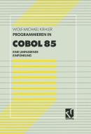 Programmieren in COBOL 85 di Wolf-Michael Kähler edito da Vieweg+Teubner Verlag
