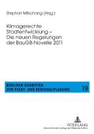 Klimagerechte Stadtentwicklung - Die neuen Regelungen der BauGB-Novelle edito da Lang, Peter GmbH