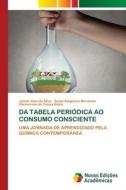DA TABELA PERIÓDICA AO CONSUMO CONSCIENTE di James Alex da Silva, Sônia Salgueiro Machado, Eliemerson de Souza Sales edito da Novas Edições Acadêmicas