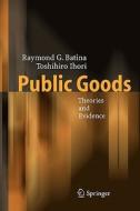 Public Goods di Raymond G. Batina, Toshihiro Ihori edito da Springer Berlin Heidelberg