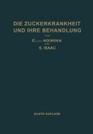 Die Zuckerkrankheit und Ihre Behandlung di S. Isaac, Carl Von Noorden edito da Springer Berlin Heidelberg