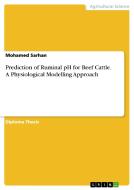 Prediction of Ruminal pH for Beef Cattle. A Physiological Modelling Approach di Mohamed Sarhan edito da GRIN Publishing