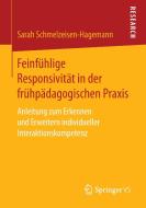Feinfühlige Responsivität in der frühpädagogischen Praxis di Sarah Schmelzeisen-Hagemann edito da Gabler, Betriebswirt.-Vlg