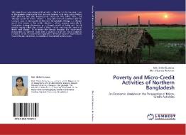 Poverty and Micro-Credit Activities of Northern Bangladesh di Mst. Shifat Rumana, Md. Mizanoor Rahman edito da LAP Lambert Academic Publishing