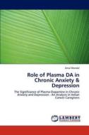 Role of Plasma DA in Chronic Anxiety & Depression di Amal Mondal edito da LAP Lambert Academic Publishing