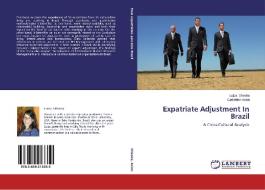 Expatriate Adjustment In Brazil di Luiza Oliveira, Catherine Axinn edito da LAP Lambert Academic Publishing