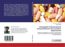 Dissolution Enhancement Using Different Formulation Approaches di Vikas Kumar Srivastava, Garima Mishra edito da LAP Lambert Academic Publishing