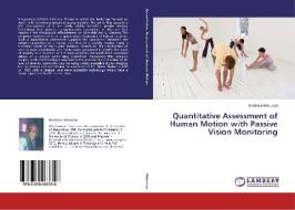 Quantitative Assessment of Human Motion with Passive Vision Monitoring di Boniface Mbouzao edito da LAP Lambert Academic Publishing