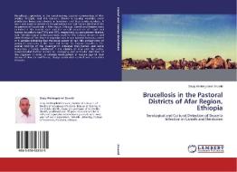 Brucellosis in the Pastoral Districts of Afar Region, Ethiopia di Sisay Weldegebriel Zeweld edito da LAP Lambert Academic Publishing