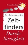 Das Geheimnis des Zeitfinders di Thomas Sonnberger edito da Books on Demand