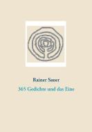365 Gedichte und das Eine di Rainer Sauer edito da Books on Demand