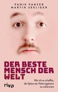 Der beste Mensch der Welt di Martin Seeliger, Panik Panzer edito da riva Verlag