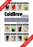 Coldbrew Guide di Roland W. Schulze edito da Books on Demand