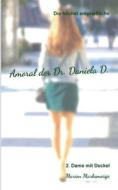 Die höchst ersprießliche Amoral der Dr. Daniela D. Eine autobiographische Satire. di Marion Marksmeisje edito da Books on Demand
