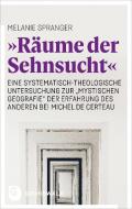 "Räume der Sehnsucht" di Melanie Spranger edito da Matthias-Grünewald-Verlag