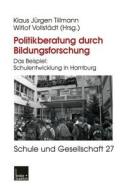 Politikberatung durch Bildungsforschung di Klaus-Jürgen Tillmann, Witlof Vollstädt edito da VS Verlag für Sozialwissenschaften