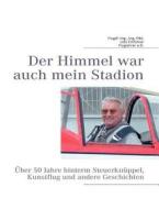 Der Himmel war auch mein Stadion di Udo Einführer edito da Books on Demand