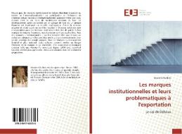 Les marques institutionnelles et leurs problematiques à l'exportation di Severine Du Bois edito da Editions universitaires europeennes EUE