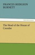 The Head of the House of Coombe di Frances Hodgson Burnett edito da TREDITION CLASSICS