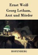 Georg Letham, Arzt und Mörder di Ernst Weiß edito da Hofenberg