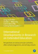 International Developments in Research on Extended Education di Sanghoon Bae, Joseph Mahoney, Sabine Maschke, Ludwig Stecher edito da Budrich