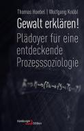 Gewalt erklären! di Thomas Hoebel, Wolfgang Knöbl edito da Hamburger Edition